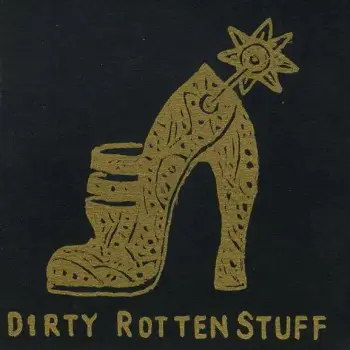 Dirty Rotten Stuff