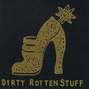 Dirty Rotten Stuff