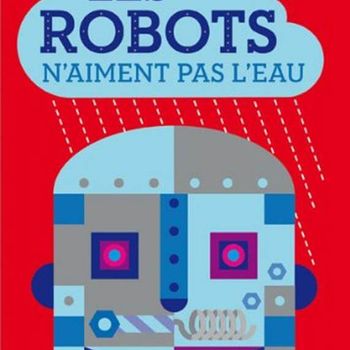 Les Robots n'Aiment pas l'Eau