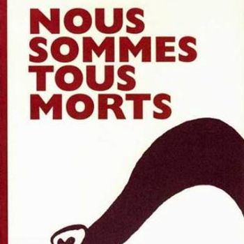 Nous Sommes Tous Morts